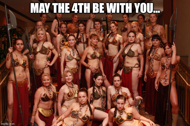star wars | MAY THE 4TH BE WITH YOU... | image tagged in funny | made w/ Imgflip meme maker