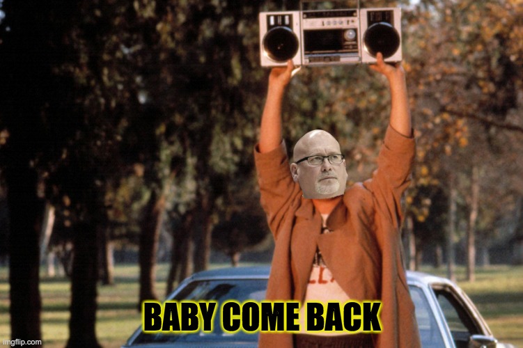 BABY COME BACK | made w/ Imgflip meme maker