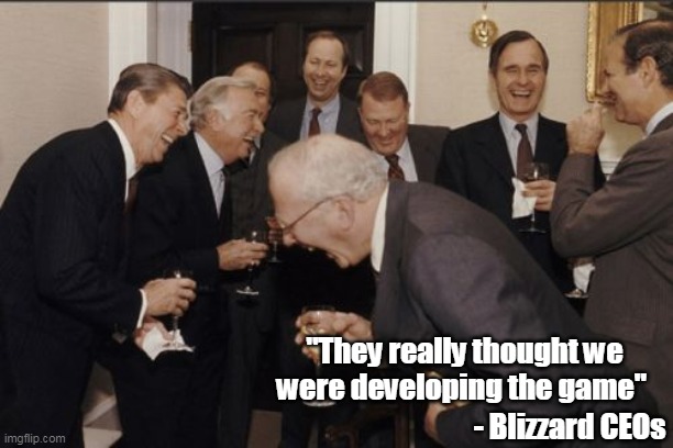 Diablo Immortal be like | "They really thought we were developing the game"; - Blizzard CEOs | image tagged in memes,laughing men in suits | made w/ Imgflip meme maker