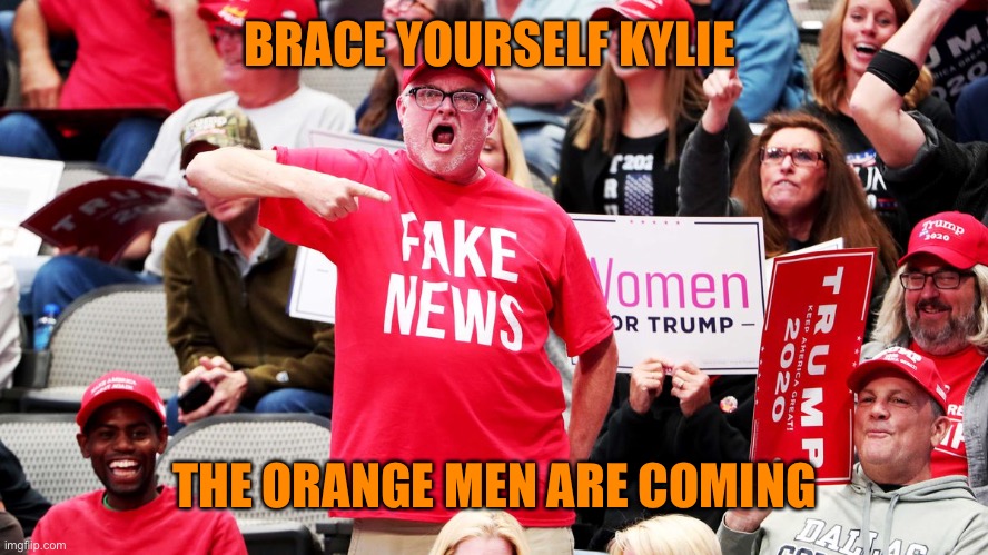 BRACE YOURSELF KYLIE THE ORANGE MEN ARE COMING | made w/ Imgflip meme maker