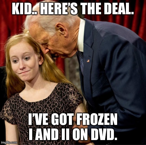 KID.. HERE’S THE DEAL. I’VE GOT FROZEN I AND II ON DVD. | image tagged in funny | made w/ Imgflip meme maker