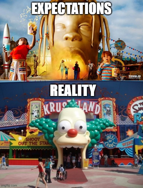 Sicko reality | EXPECTATIONS; REALITY | image tagged in memes,fun | made w/ Imgflip meme maker