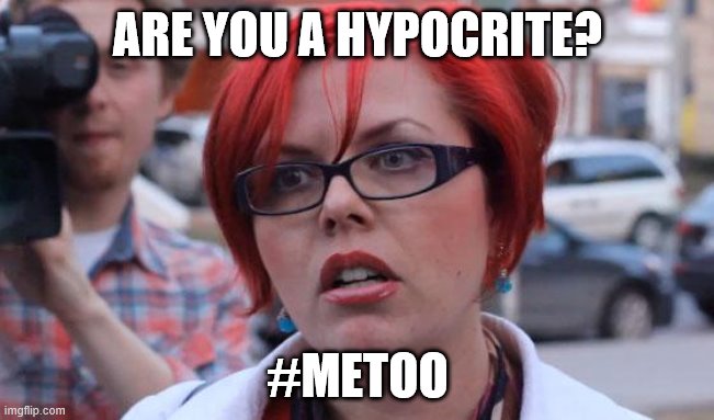 Oh that's just Joe being Joe. We can't believe anybody's accusations. | ARE YOU A HYPOCRITE? #METOO | image tagged in angry feminist,politics,metoo,liberal hypocrisy,creepy joe biden | made w/ Imgflip meme maker