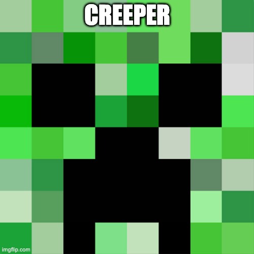 lets see how many comments this gets | CREEPER | image tagged in creeper,memes,funny memes,funny,minecraft creeper | made w/ Imgflip meme maker