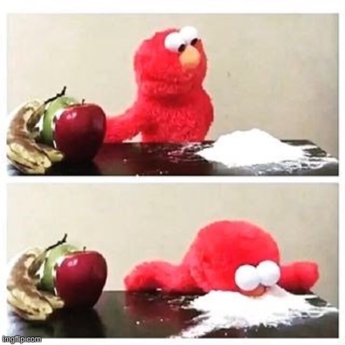 My eating habits in quarantine in a nutshell | image tagged in elmo cocaine | made w/ Imgflip meme maker