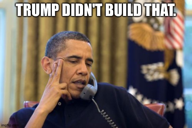 No I Can't Obama Meme | TRUMP DIDN'T BUILD THAT. | image tagged in memes,no i can't obama | made w/ Imgflip meme maker