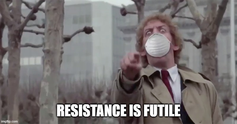 The state of the union | RESISTANCE IS FUTILE | image tagged in coronavirus,coronavirus meme | made w/ Imgflip meme maker