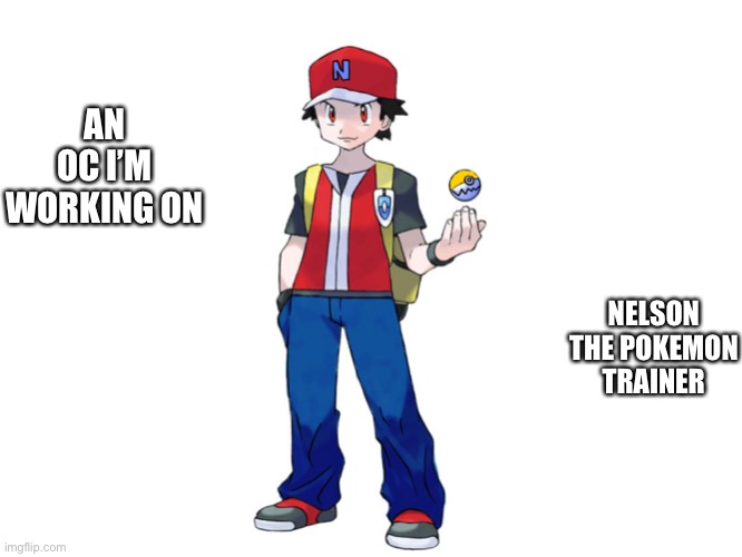 Nelson | AN OC I’M WORKING ON; NELSON THE POKEMON TRAIN | image tagged in pokemon,ocs | made w/ Imgflip meme maker