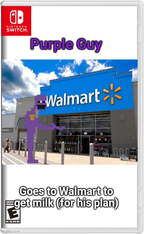 Play the shopping music | Purple Guy; Goes to Walmart to get milk (for his plan) | image tagged in nintendo switch,switch wars mini | made w/ Imgflip meme maker