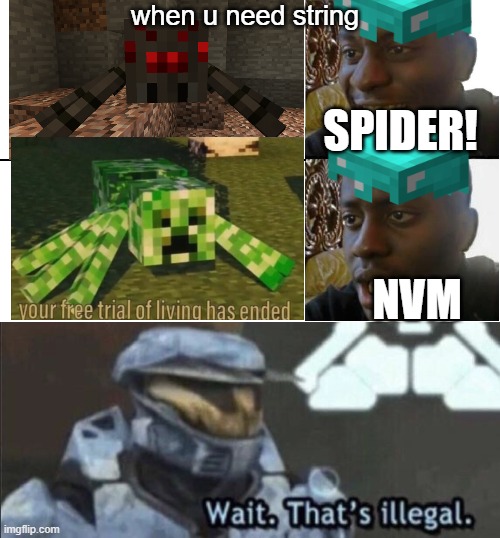 when u need string; SPIDER! NVM | image tagged in disappointed black guy,wait thats illegal | made w/ Imgflip meme maker