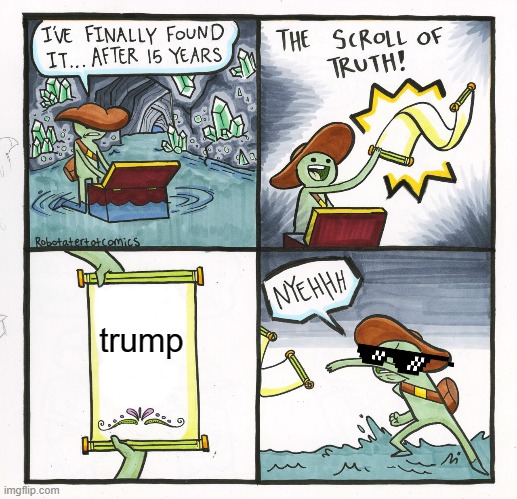 The Scroll Of Truth | trump | image tagged in memes,the scroll of truth | made w/ Imgflip meme maker