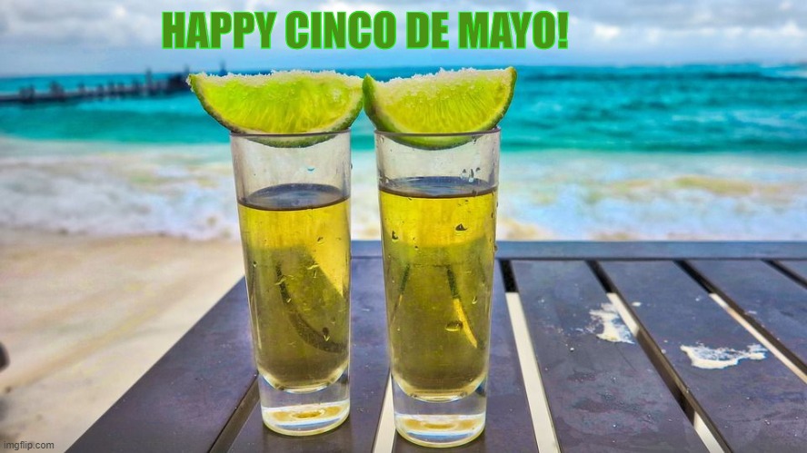 Happy Cinco de Mayo! | HAPPY CINCO DE MAYO! | image tagged in happy cinco de mayo | made w/ Imgflip meme maker