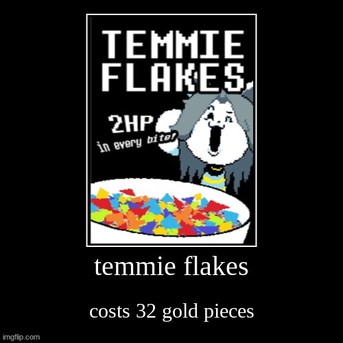 TEM FLAKES | image tagged in temmie | made w/ Imgflip meme maker