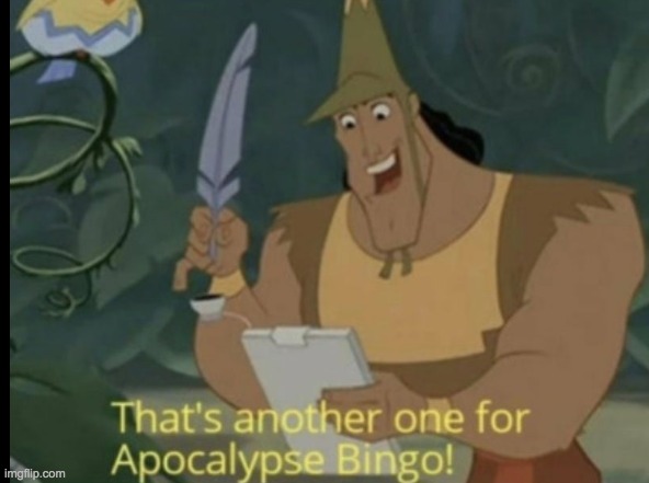 Apocalypse Bingo | image tagged in apocalypse bingo | made w/ Imgflip meme maker