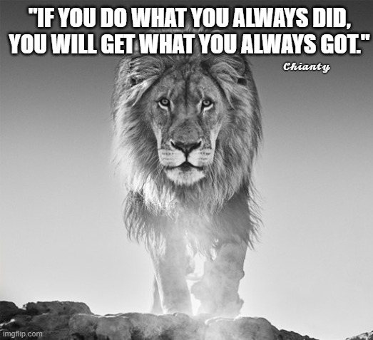 Groundhog Days | "IF YOU DO WHAT YOU ALWAYS DID, YOU WILL GET WHAT YOU ALWAYS GOT."; 𝓒𝓱𝓲𝓪𝓷𝓽𝔂 | image tagged in so wrong | made w/ Imgflip meme maker