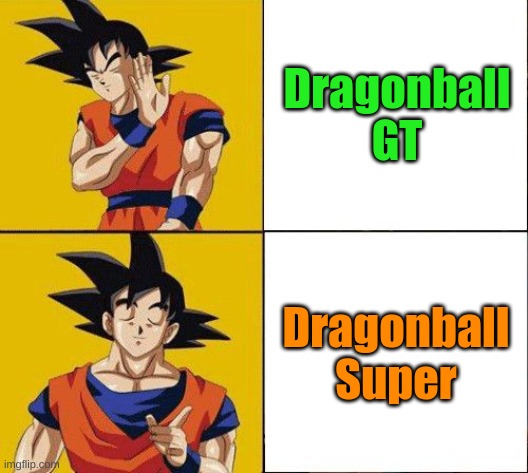 GT non-canon | Dragonball GT; Dragonball Super | image tagged in goku drake hotline,goku | made w/ Imgflip meme maker