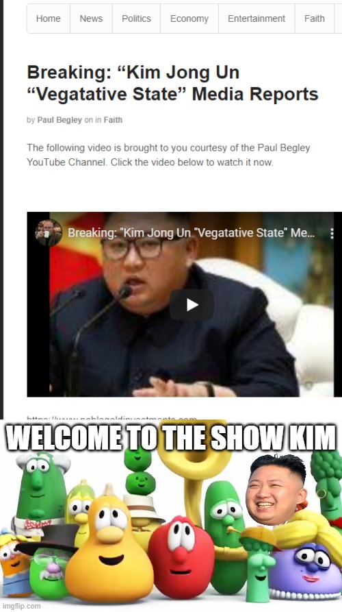 I'm not really sure what vegetative state is but it made a good meme | WELCOME TO THE SHOW KIM | image tagged in funny,kim jong un,clean_meme,memes,meme | made w/ Imgflip meme maker