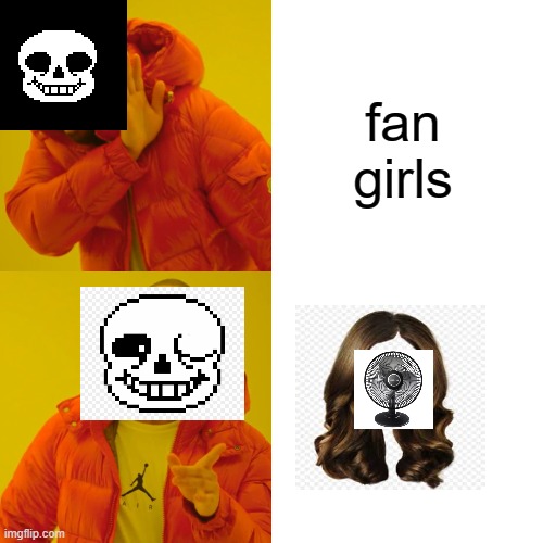 Oh yes. | fan girls | image tagged in memes,drake hotline bling | made w/ Imgflip meme maker