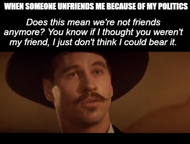 doc holliday does this mean were not friends