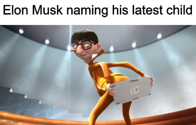 X Æ A-12 | Elon Musk naming his latest child | image tagged in elon musk,funny,memes,despicable me,keyboard | made w/ Imgflip meme maker