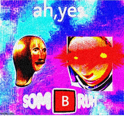 Som?️ruh | image tagged in sombra,deep fried memes,do not question,ah yes | made w/ Imgflip meme maker