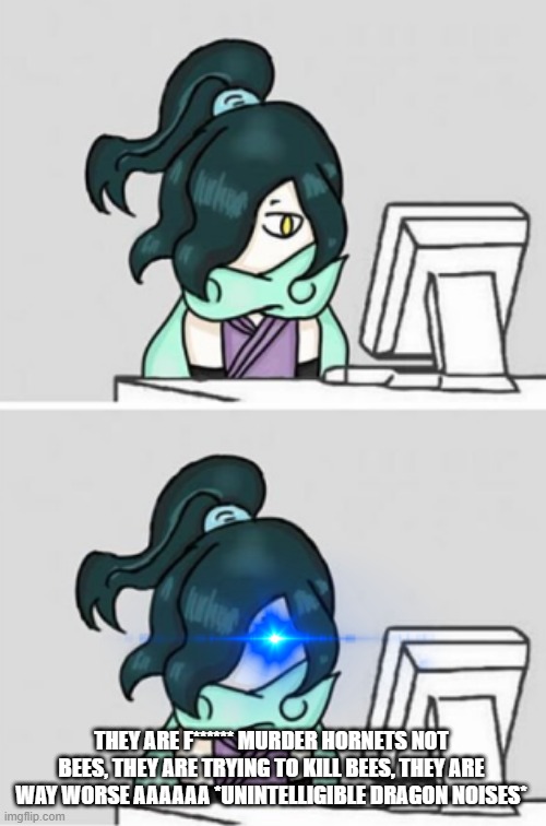 Visibly Hurt Venoct | THEY ARE F****** MURDER HORNETS NOT BEES, THEY ARE TRYING TO KILL BEES, THEY ARE WAY WORSE AAAAAA *UNINTELLIGIBLE DRAGON NOISES* | image tagged in visibly hurt venoct | made w/ Imgflip meme maker