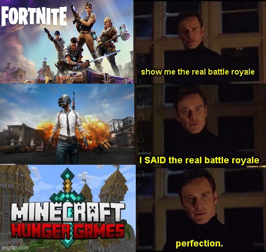 show me the real | show me the real battle royale perfection. I SAID the real battle royale | image tagged in show me the real | made w/ Imgflip meme maker