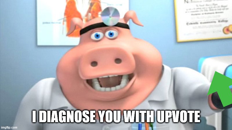 I Diagnose You With Dead | I DIAGNOSE YOU WITH UPVOTE | image tagged in i diagnose you with dead | made w/ Imgflip meme maker