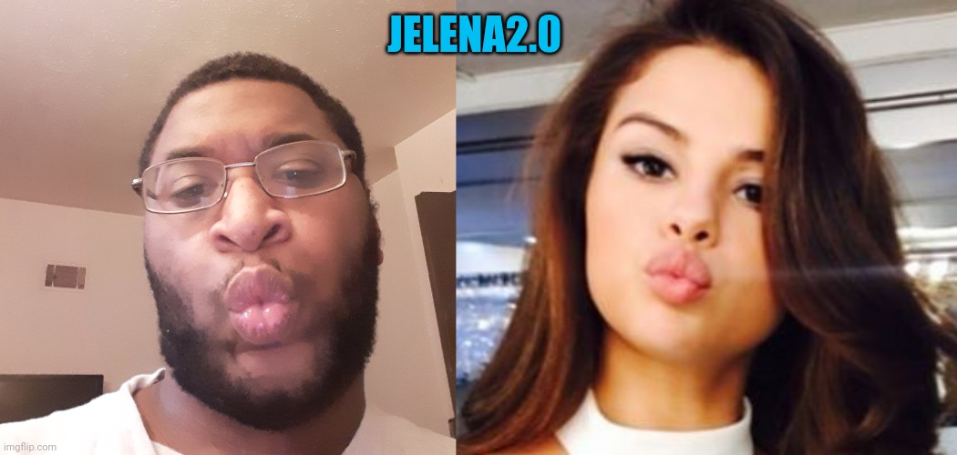 JELENA2.0 | made w/ Imgflip meme maker