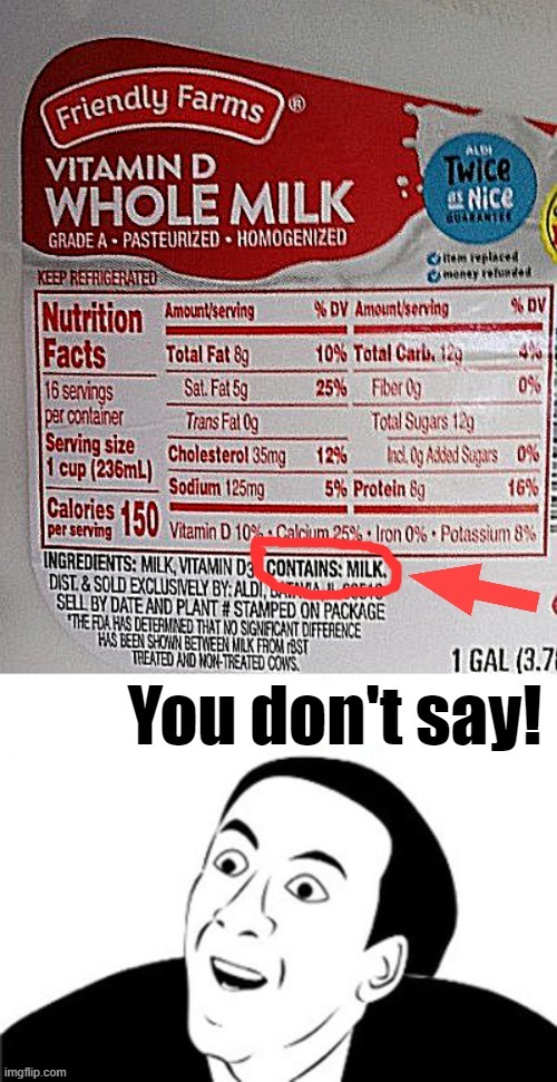 I saw this on my milk container while looking for the expiration date | image tagged in funny,you don't say,milk,duh,label | made w/ Imgflip meme maker