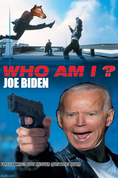 A Joe Biden Movie Poster | JOE BIDEN; FORGET THINGS NOW ANSWER QUESTIONS NEVER | image tagged in joe biden,dementia,political meme,democrats,2020 elections,dementia joe | made w/ Imgflip meme maker