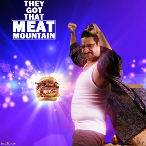 Montez Arby's Meat Mountain Workaholics | image tagged in arby's | made w/ Imgflip meme maker