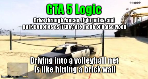 GTA 5 Logic | image tagged in funny,gta 5,gaming,fails | made w/ Imgflip meme maker