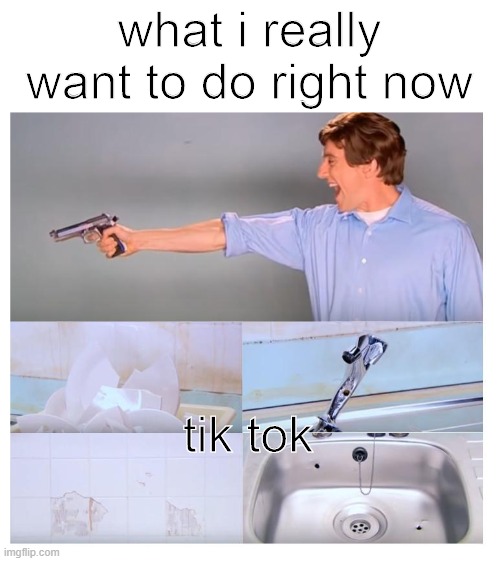 There! All clean again! | what i really want to do right now; tik tok | image tagged in kitchen gun destruction,tik tok bad,bangbangbang | made w/ Imgflip meme maker