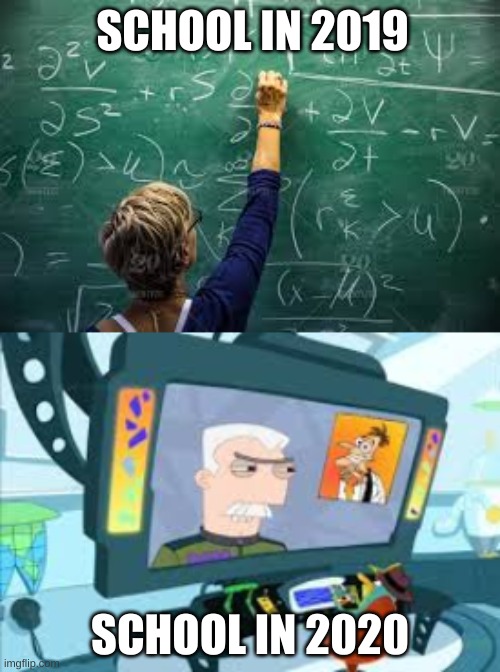 Phineas and Ferb predict 2020 | SCHOOL IN 2019; SCHOOL IN 2020 | image tagged in online school,perry the platypus | made w/ Imgflip meme maker