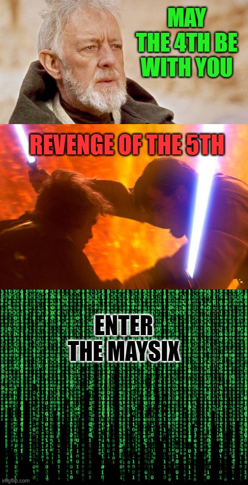 May I Present. . . | MAY THE 4TH BE WITH YOU; REVENGE OF THE 5TH; ENTER THE MAYSIX | image tagged in impressive | made w/ Imgflip meme maker