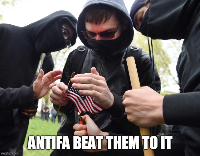 Antifa Sparks Micro-Revolution | ANTIFA BEAT THEM TO IT | image tagged in antifa sparks micro-revolution | made w/ Imgflip meme maker