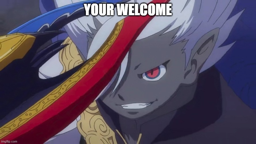 Yami Enma Grin | YOUR WELCOME | image tagged in truly i'm on a whole other level | made w/ Imgflip meme maker