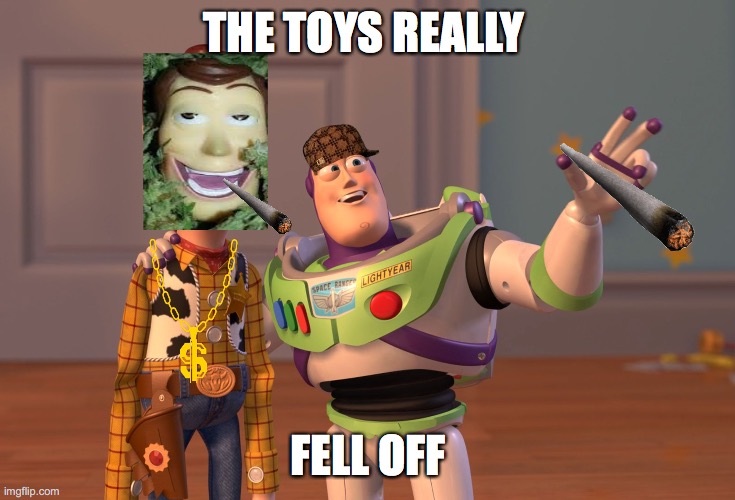X, X Everywhere Meme | THE TOYS REALLY; FELL OFF | image tagged in memes,x x everywhere | made w/ Imgflip meme maker
