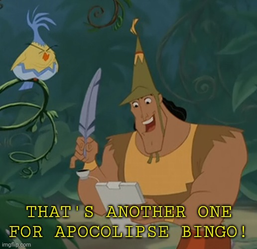 Kronk Bingo | THAT'S ANOTHER ONE FOR APOCOLIPSE BINGO! | image tagged in kronk bingo | made w/ Imgflip meme maker