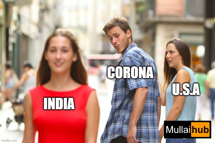 Corona in india | CORONA; U.S.A; INDIA | image tagged in memes,distracted boyfriend | made w/ Imgflip meme maker