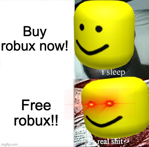 Sleeping noob | Buy robux now! Free robux!! | image tagged in noob,roblox,hi | made w/ Imgflip meme maker