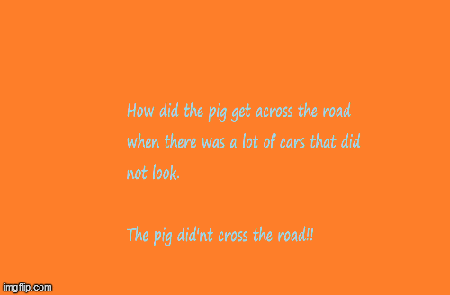 How Did The Pig Cross? | image tagged in gifs,jokes,pigs | made w/ Imgflip images-to-gif maker