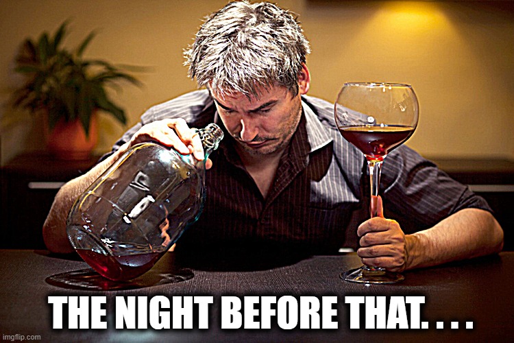 THE NIGHT BEFORE THAT. . . . | made w/ Imgflip meme maker