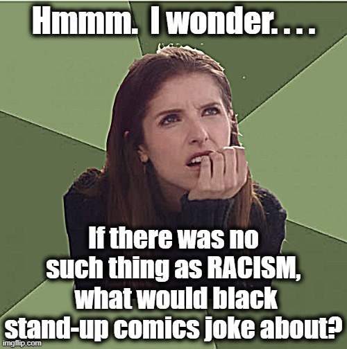 Just wondering | image tagged in anna kendrick,pondering | made w/ Imgflip meme maker