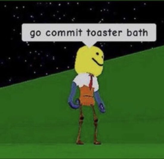Roblox Commit Toaster Bath Blank Template Imgflip - roblox toast meme