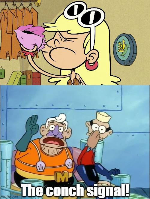 Leni blows the conch signal | The conch signal! | image tagged in the loud house,spongebob | made w/ Imgflip meme maker