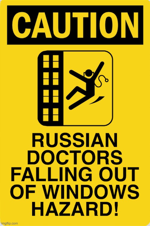 Caution-Russian-Doctors-Falling-Out-Of-Windows-Hazard! | image tagged in caution-russian-doctors-falling-out-of-windows-hazard | made w/ Imgflip meme maker