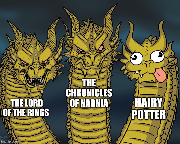 King Ghidorah | THE CHRONICLES OF NARNIA; HAIRY POTTER; THE LORD OF THE RINGS | image tagged in king ghidorah,narnia,lord of the rings | made w/ Imgflip meme maker