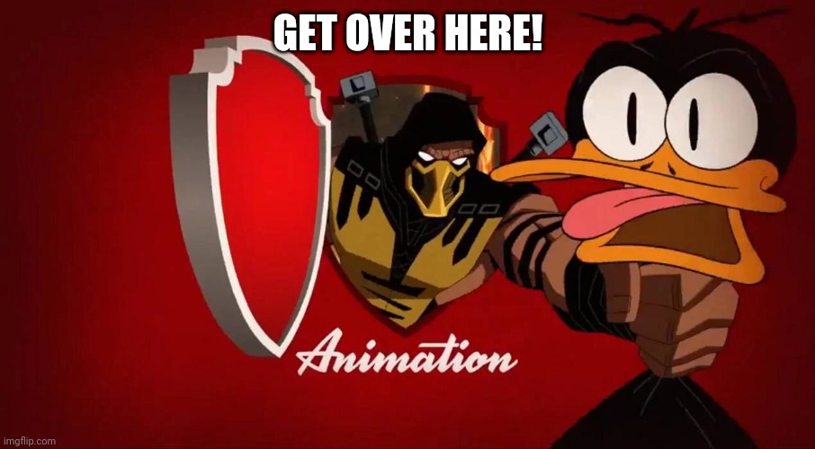 GET OVER HERE! | image tagged in scorpion,mortal kombat,daffy duck | made w/ Imgflip meme maker